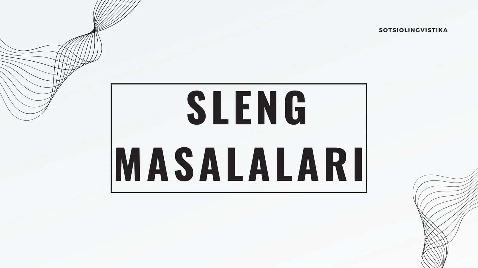 SLENG MASALALARI 1