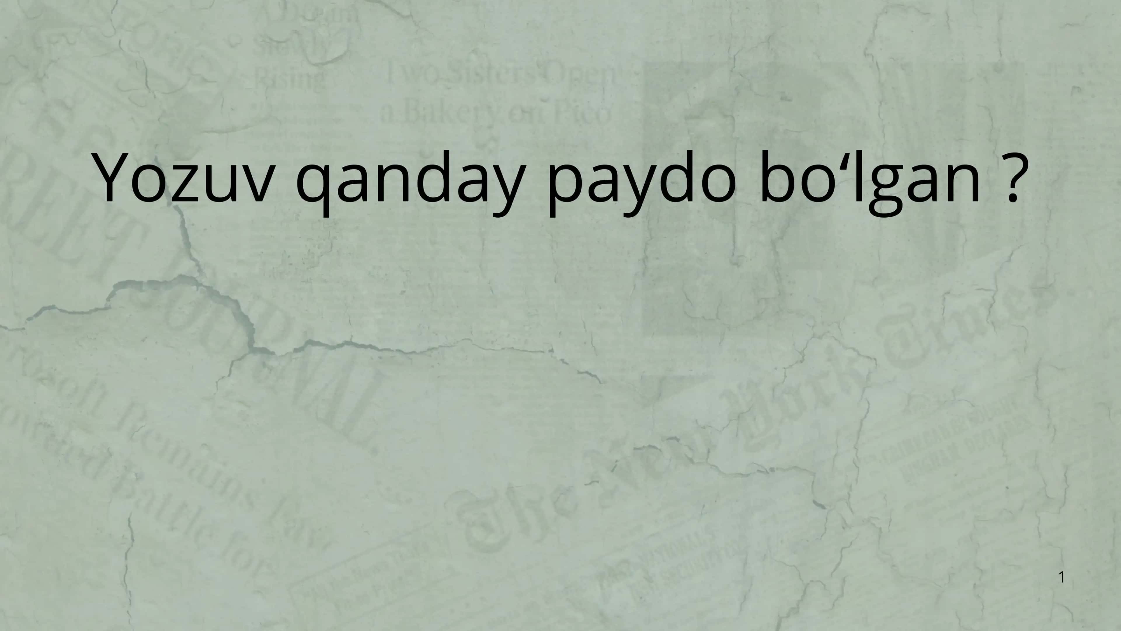 Yozuv qanday paydo boʻlgan ? 1