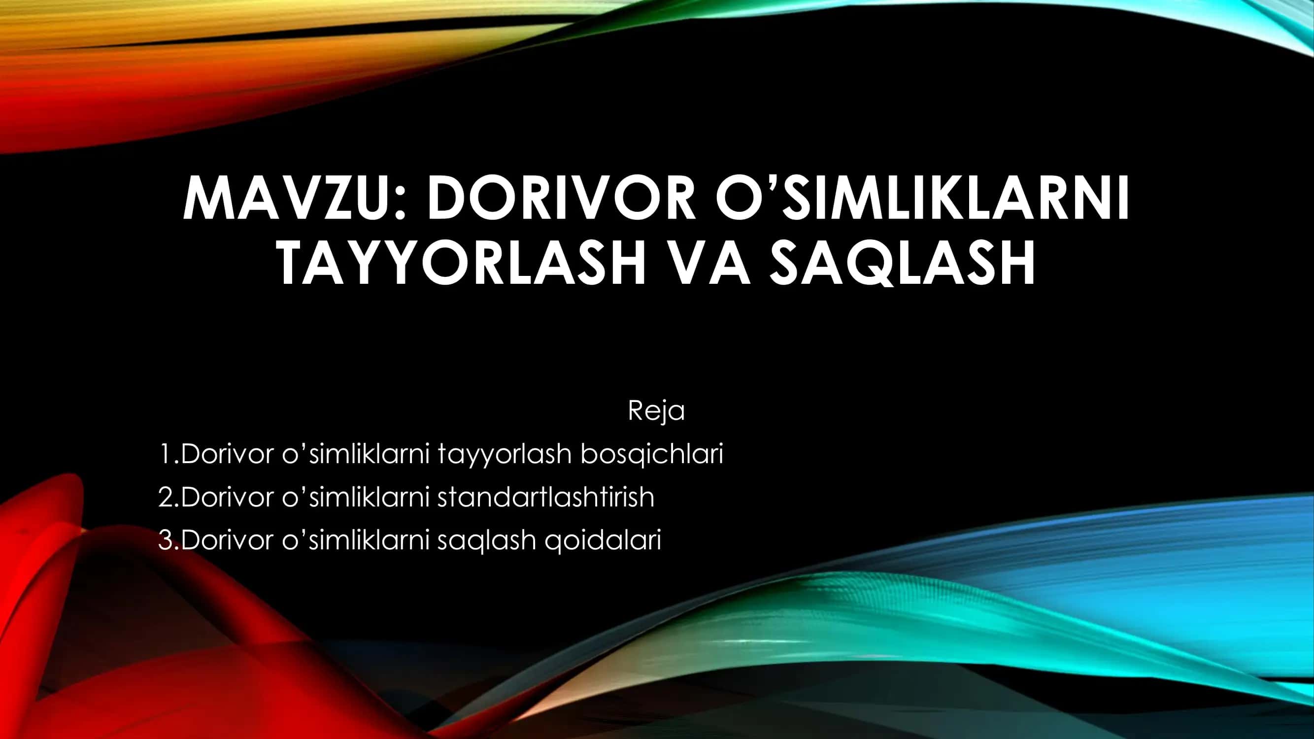 DORIVOR O’SIMLIKLARNI  TAYYORLASH VA SAQLASH 1