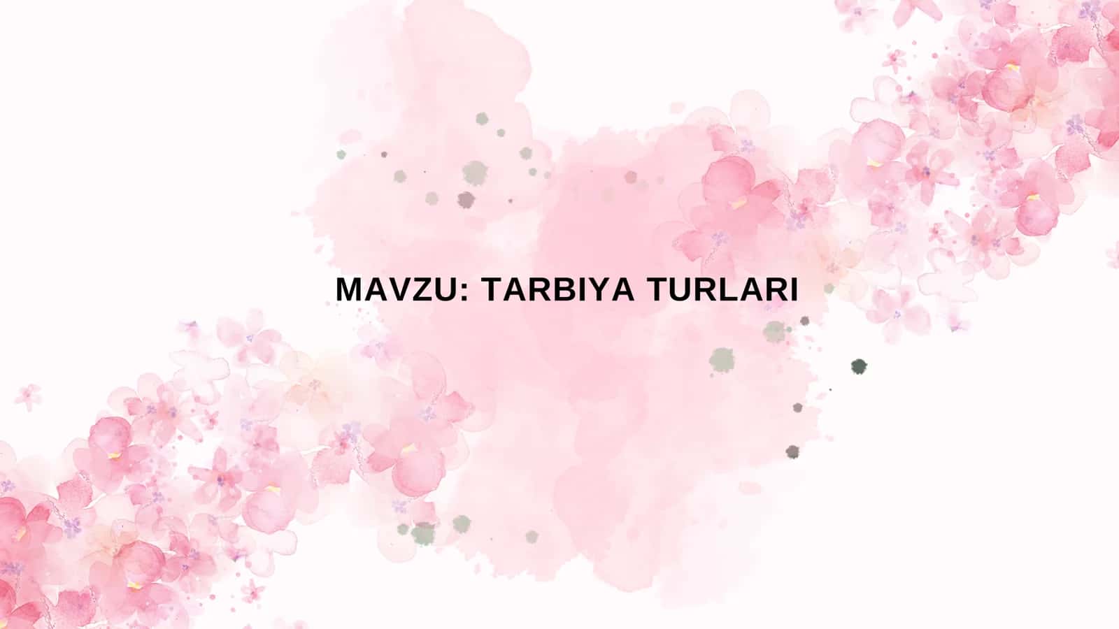TARBIYA TURLARI 1