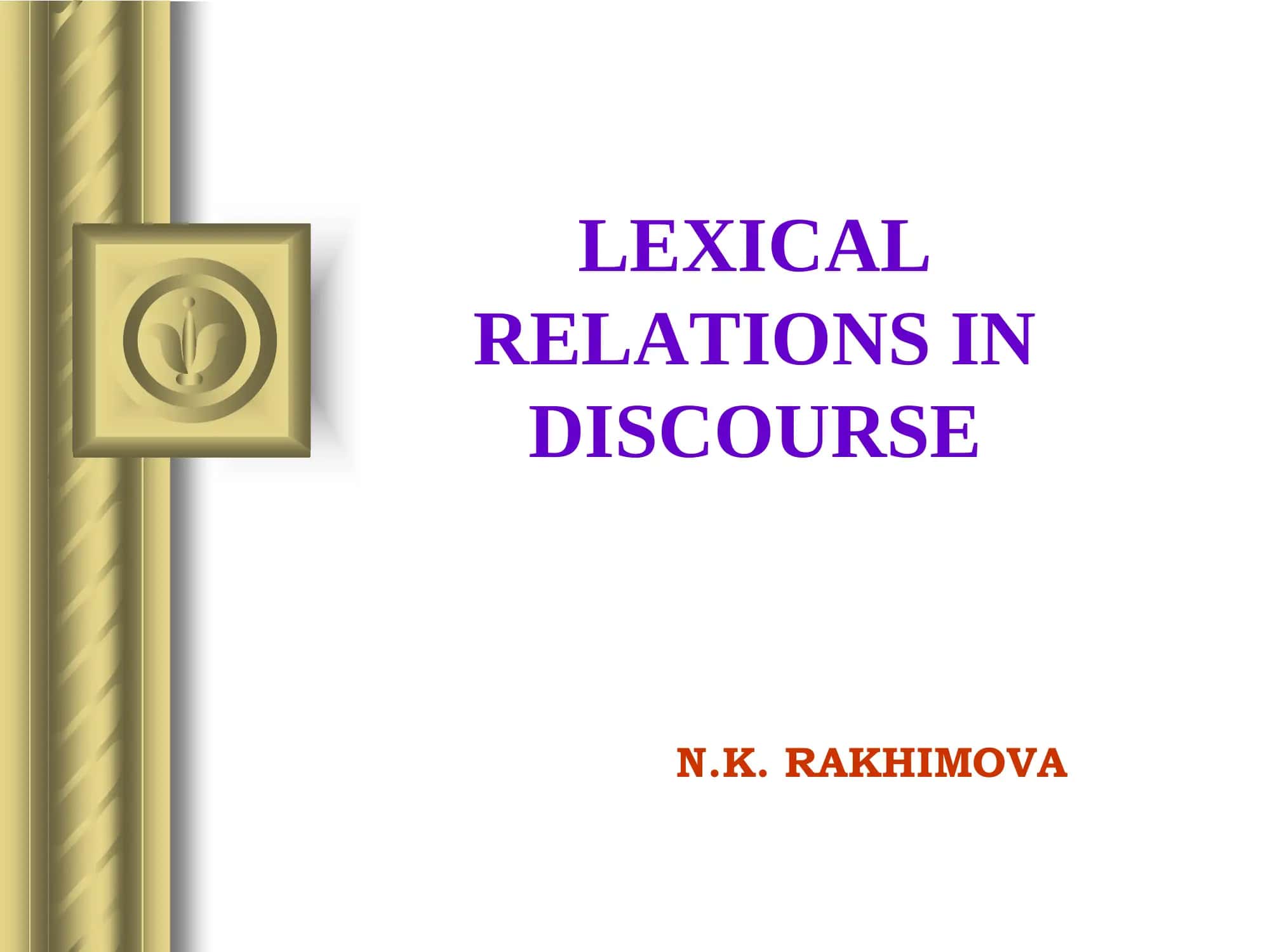 LEXICAL RELATIONS IN DISCOURSE 1