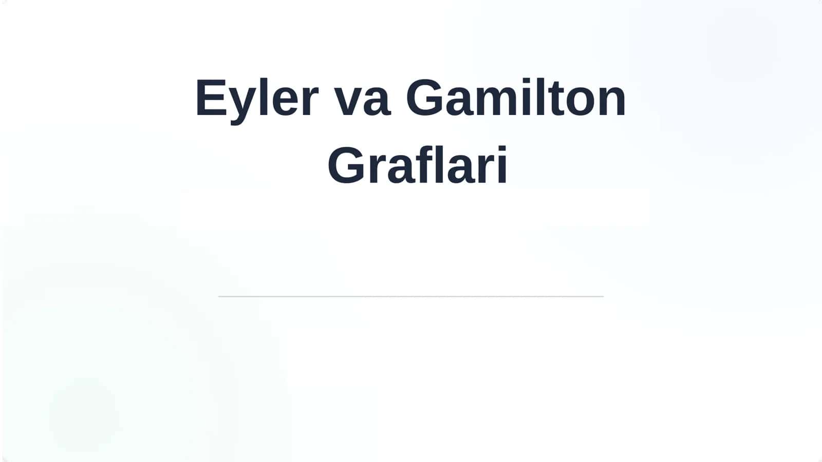 Eyler va Gamilton Graflari 1
