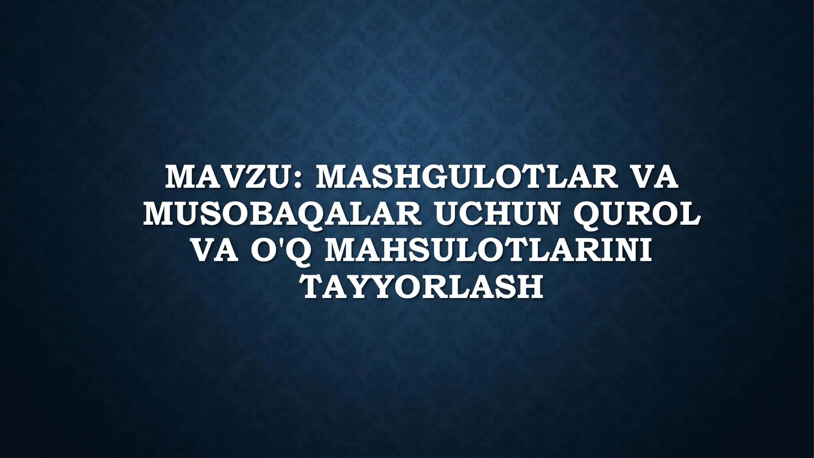Qurol va o'q-dorilarni tayyorlash 1