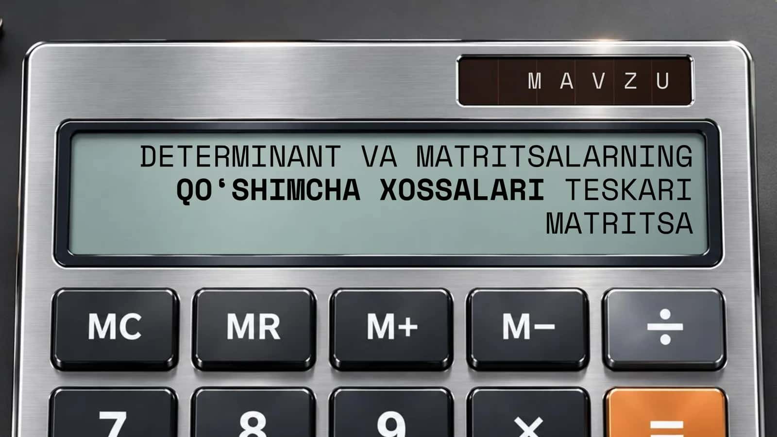 Determinant va matritsalarning qo'shimcha xossalari. Teskari matritsa 1