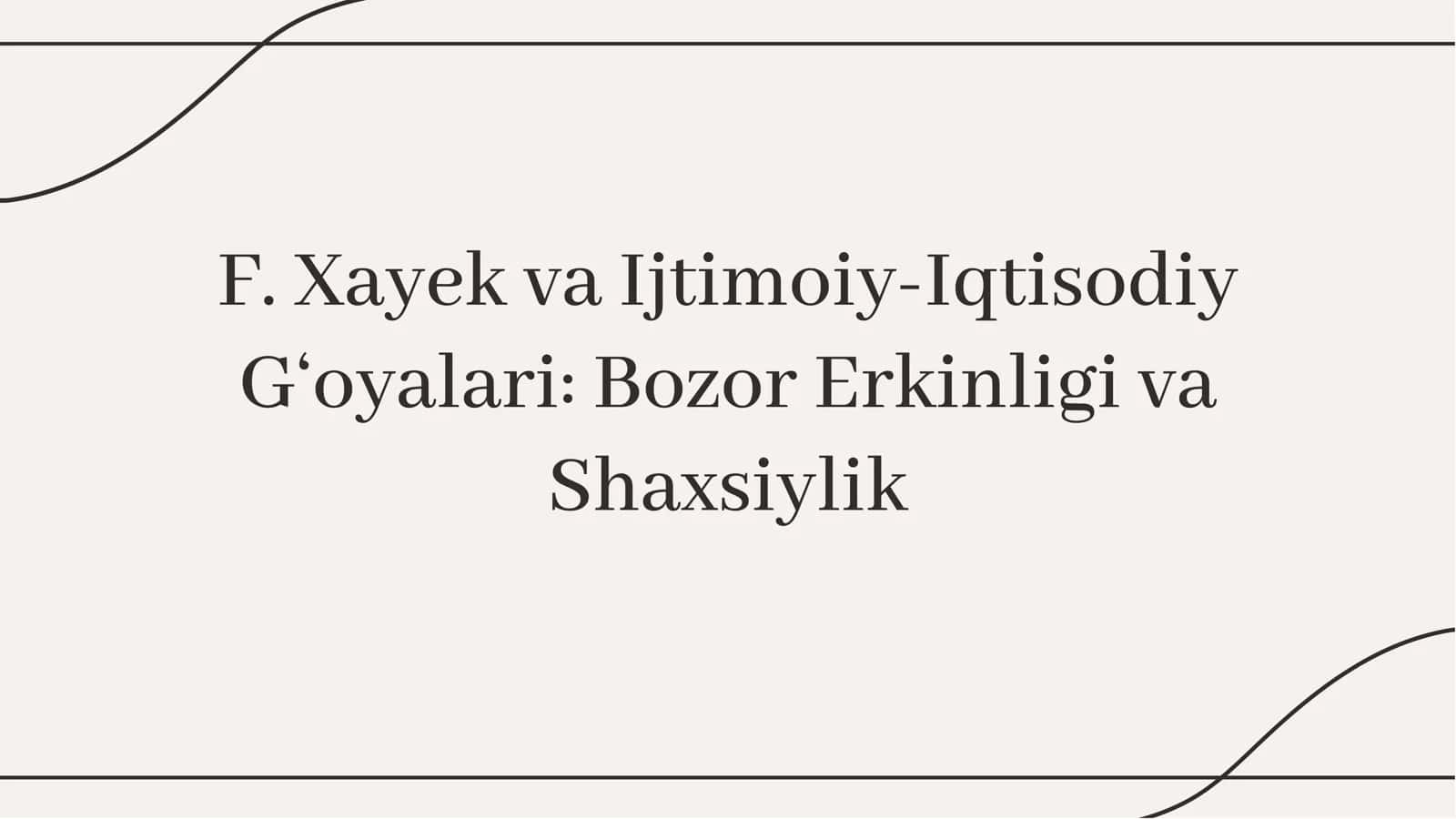 F. Xayek va Ijtimoiy-Iqtisodiy G‘oyalari: Bozor Erkinligi va Shaxsiylik 1
