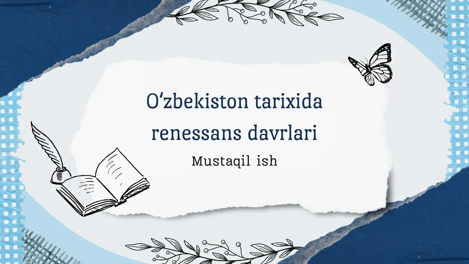 Mustaqil ish: Oʻzbekiston tarixida renessans davrlari 1