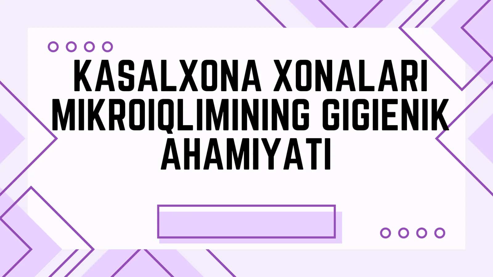 KASALXONA XONALARI MIKROIQLIMINING GIGIENIK AHAMIYATI 1