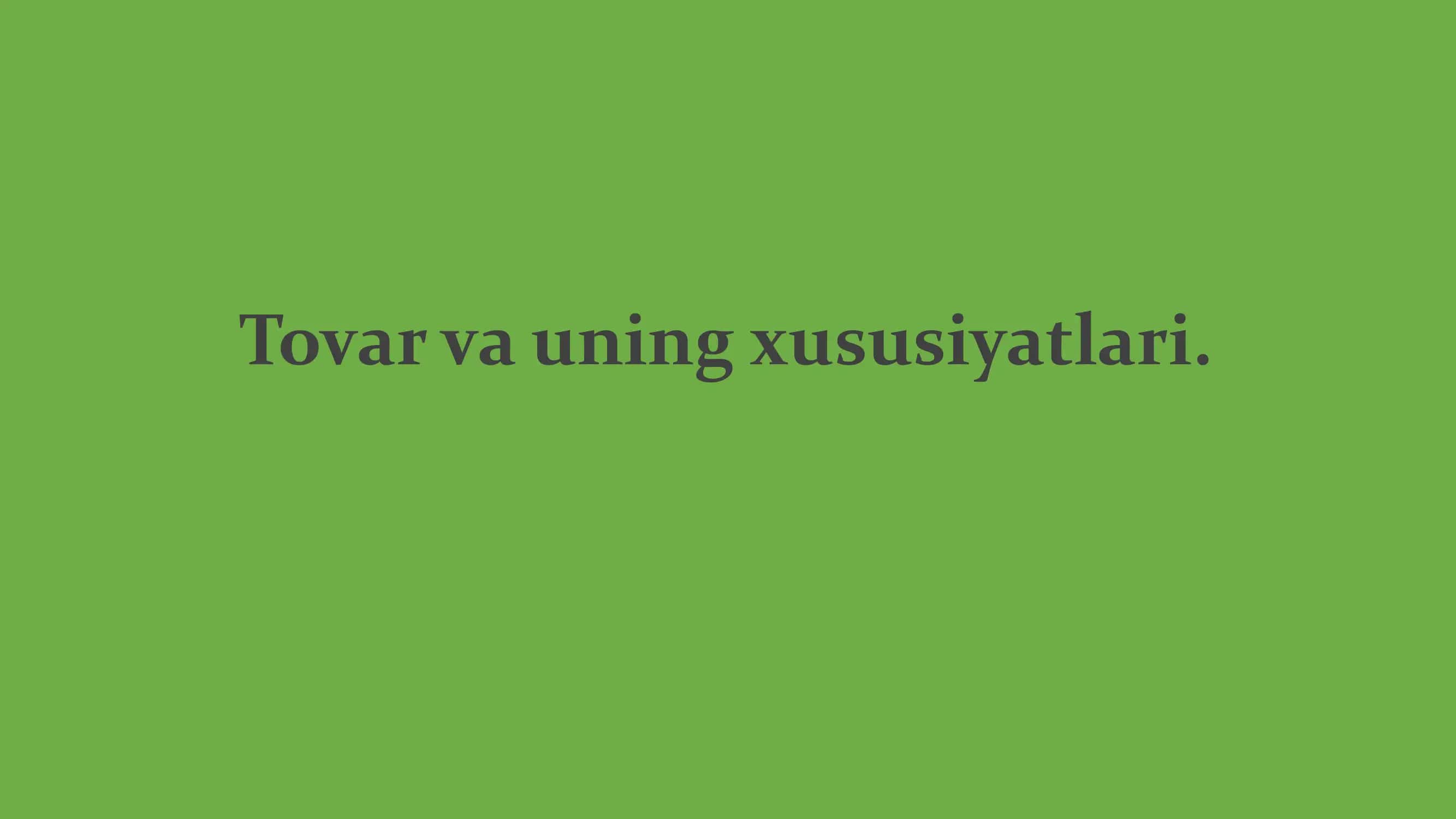 Tovar va uning xususoyatlari 1