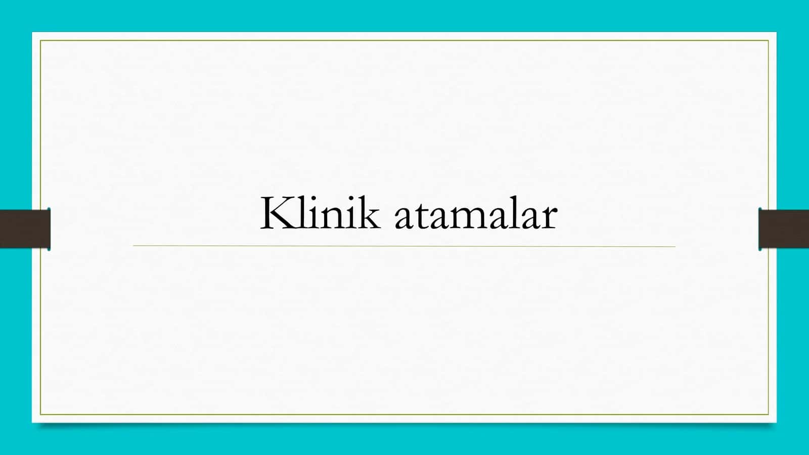 Klinik atamalar 1