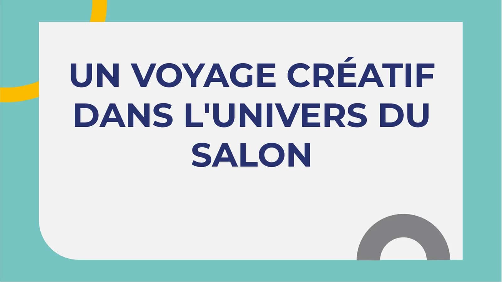 UN VOYAGE CRÉATIF DANS L'UNIVERS DU SALON 1