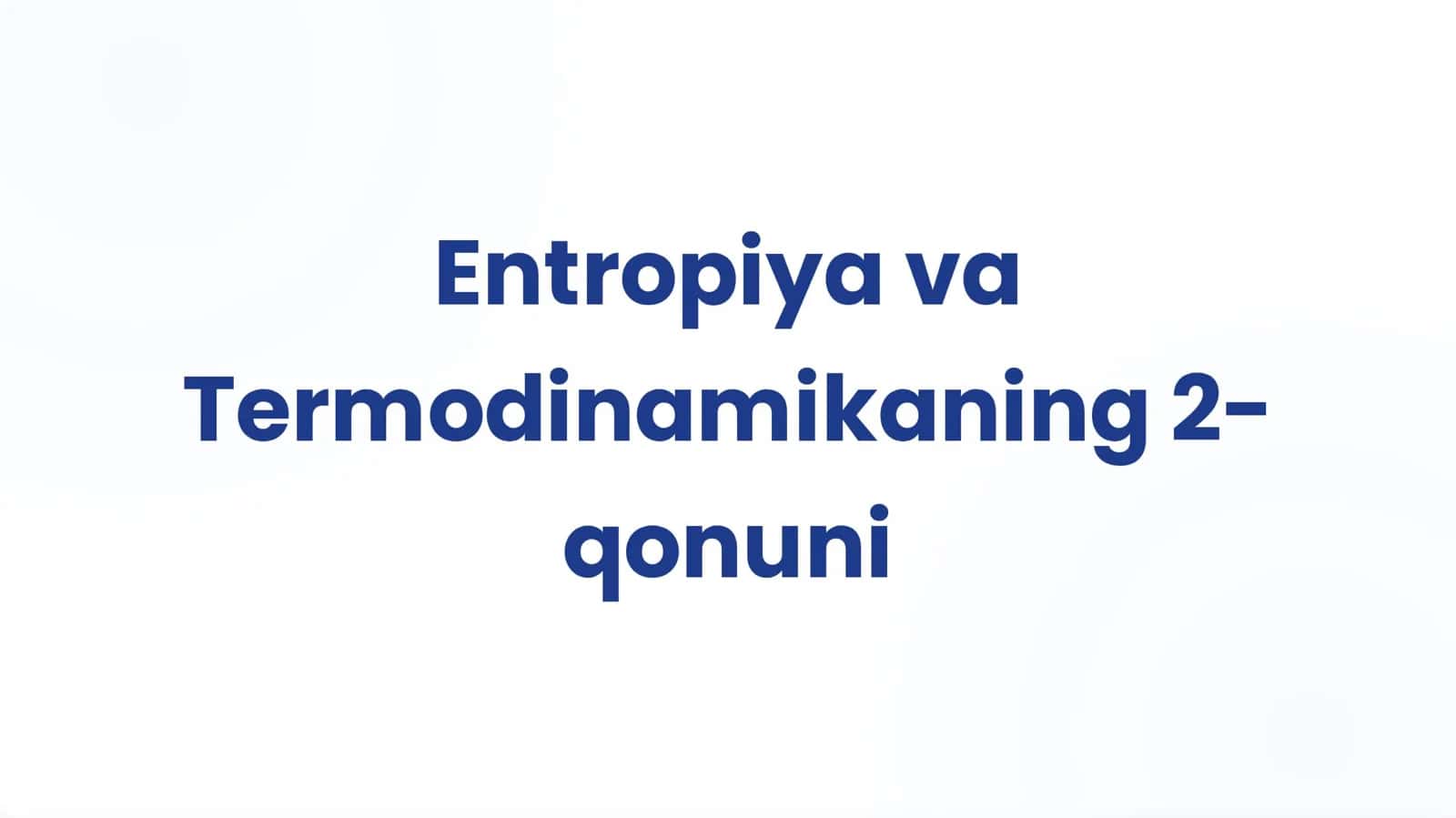 Entropiya va Termodinamikaning 2-qonuni 1