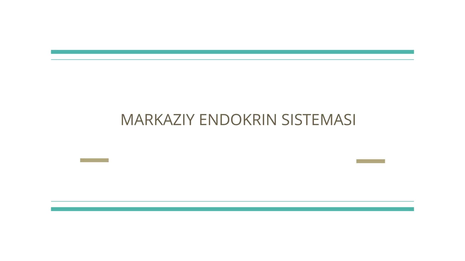 MARKAZIY ENDOKRIN SISTEMASI 1