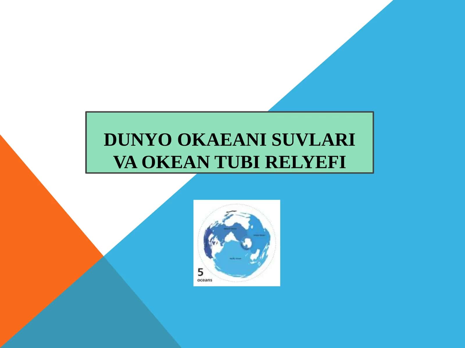 DUNYO OKAEANI SUVLARI VA OKEAN TUBI RELYEFI 1