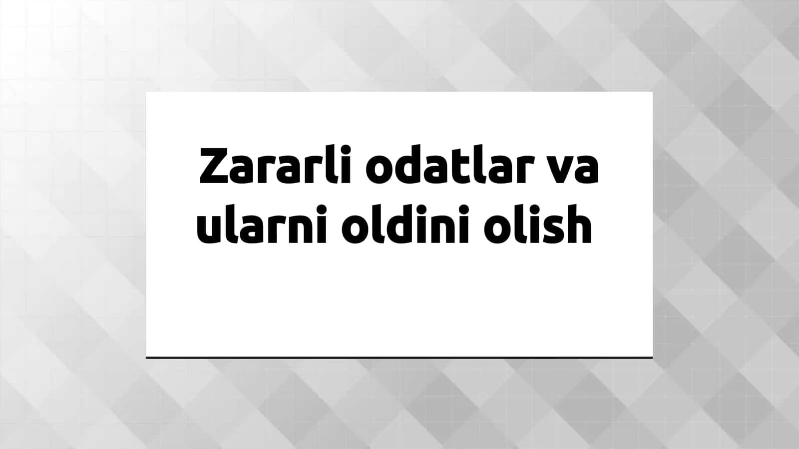 Zararli odatlar va ularni oldini olish 1