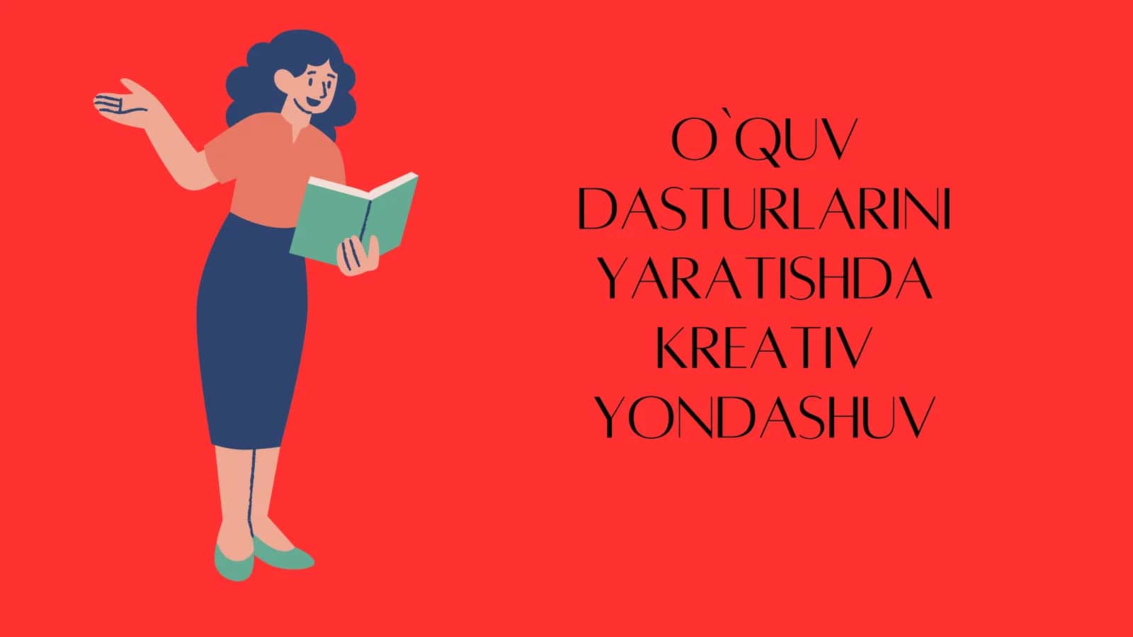 O`QUV DASTURLARINI YARATISHDA KREATIV YONDASHUV 1