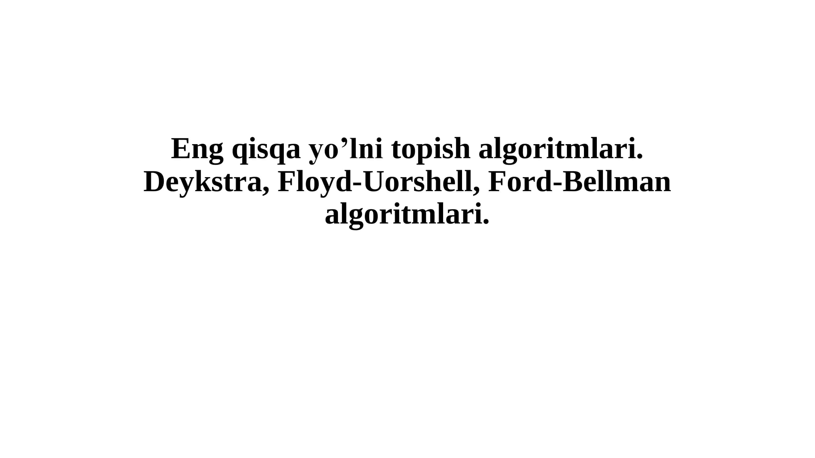 Eng qisqa yo’lni topish algoritmlari 1