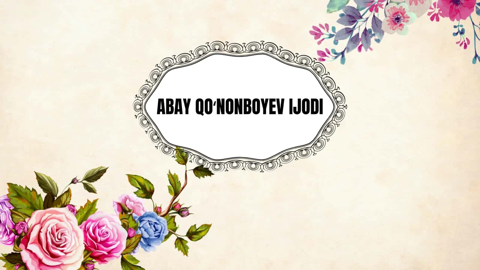 ABAY QOʻNONBOYEV IJODI 1