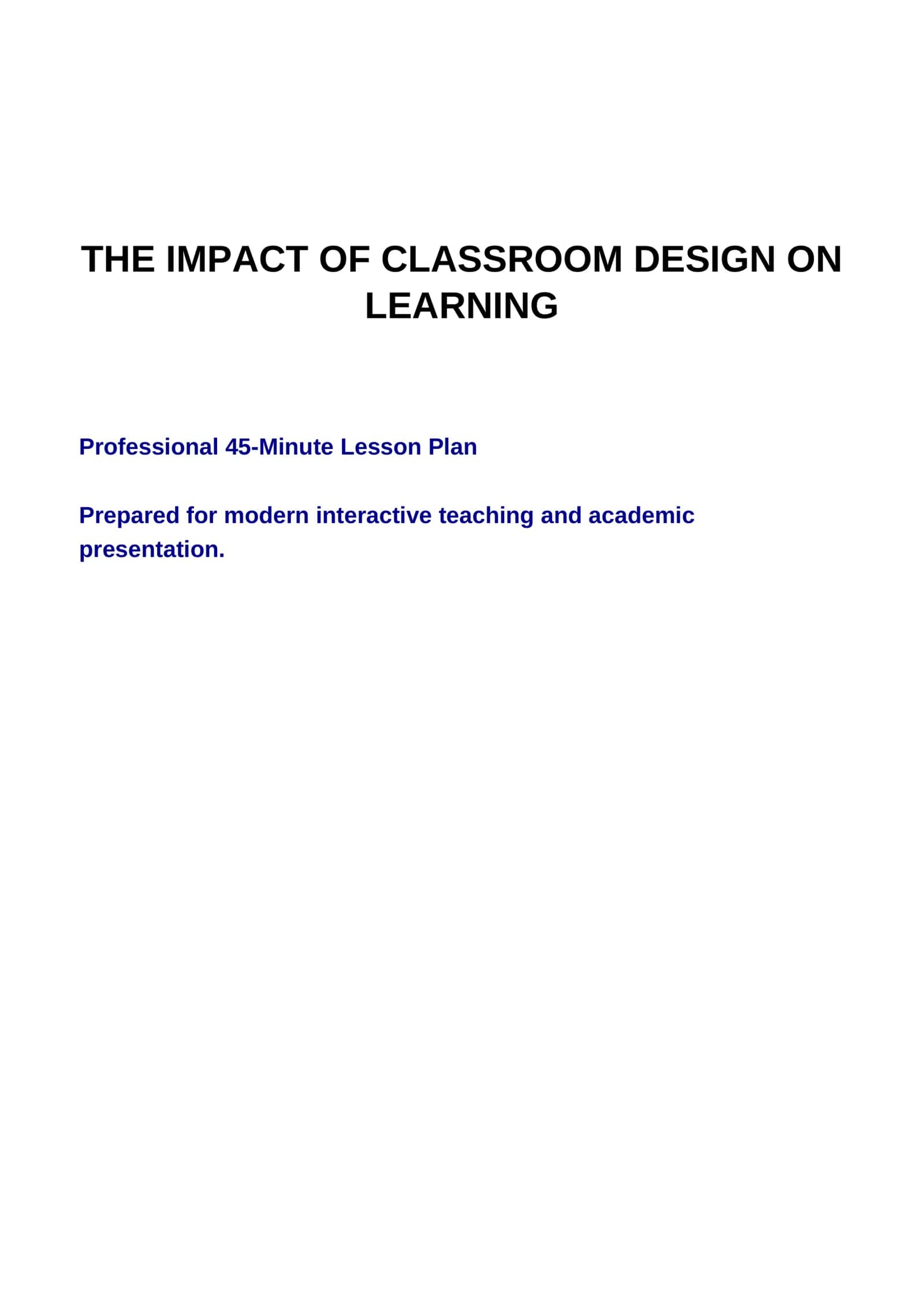 THE IMPACT OF CLASSROOM DESIGN ON LEARNING 1