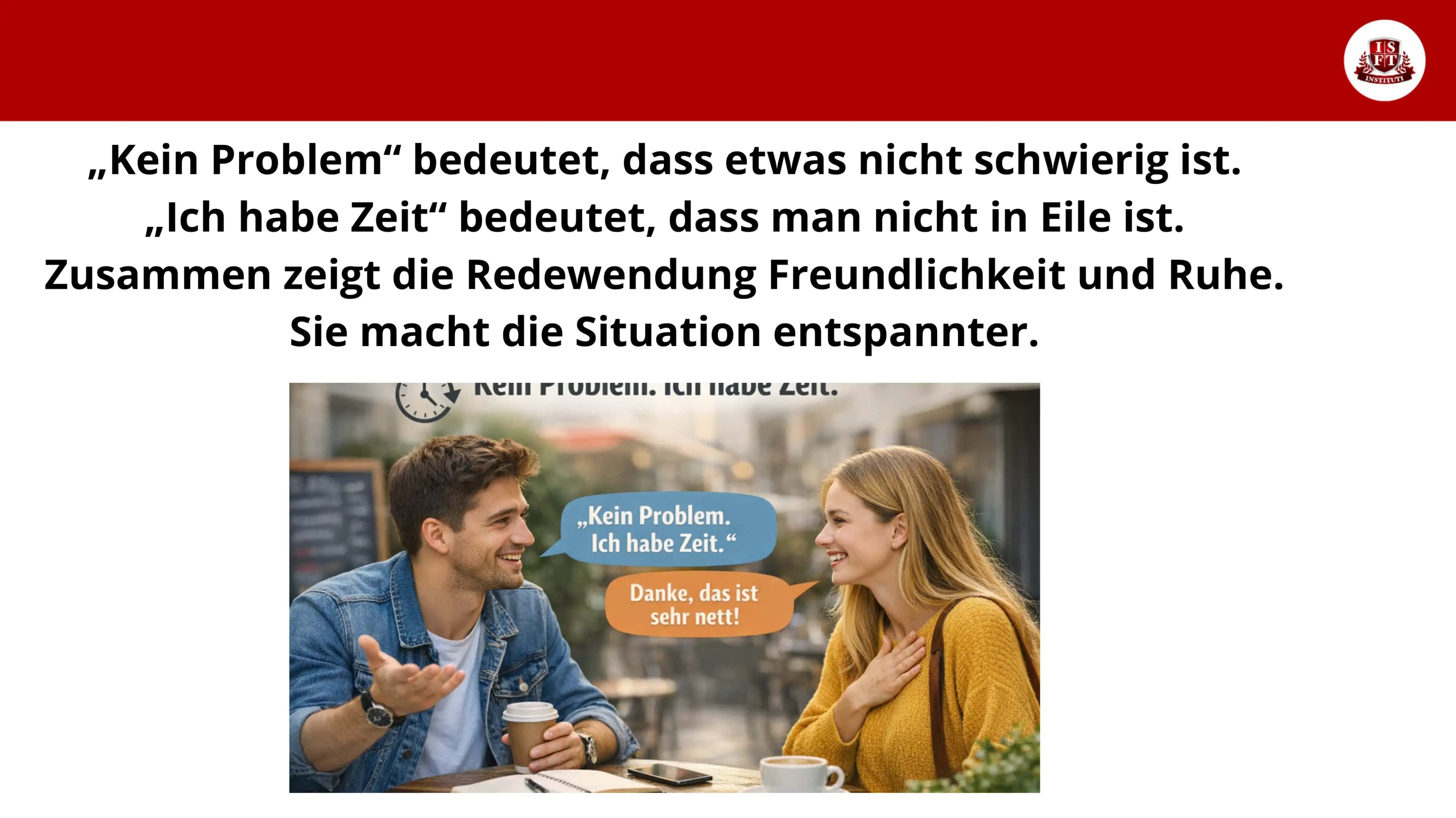 Kein Problem. Ich habe Zeit! 3