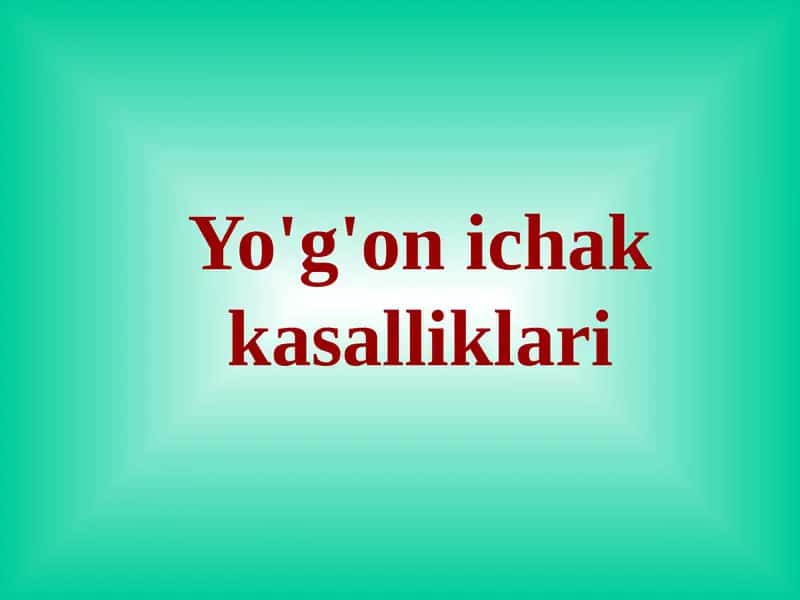 Yo'g'on ichak kasalliklari 1