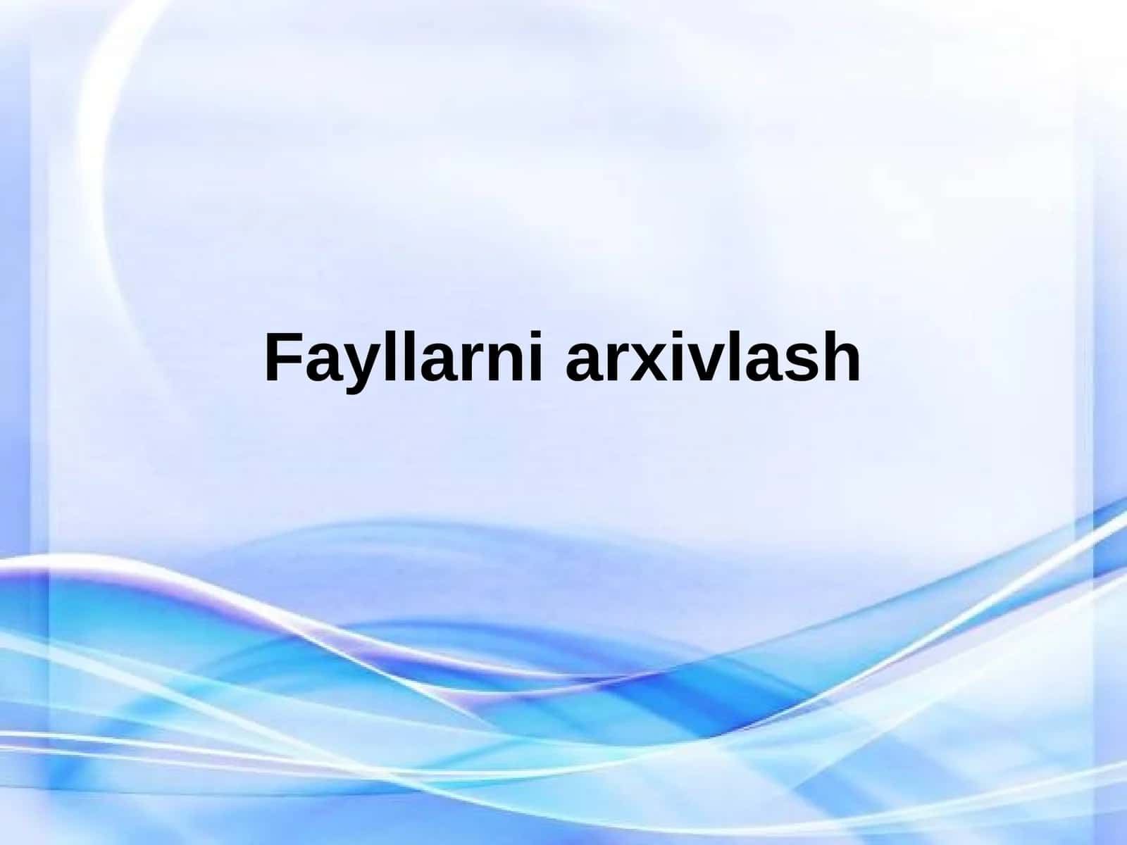 Fayllarni arxivlash 1