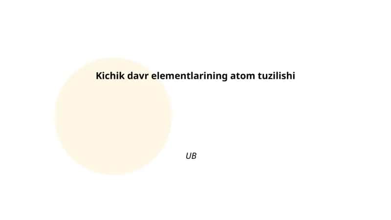 Kichik davr elementlarining atom tuzilishi 1