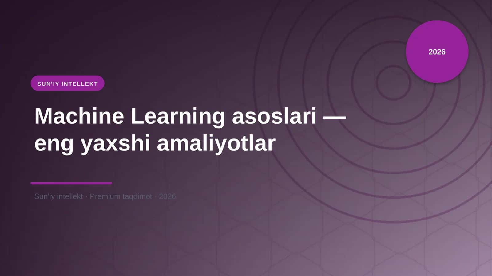 Machine Learning asoslari — eng yaxshi amaliyotlar 1
