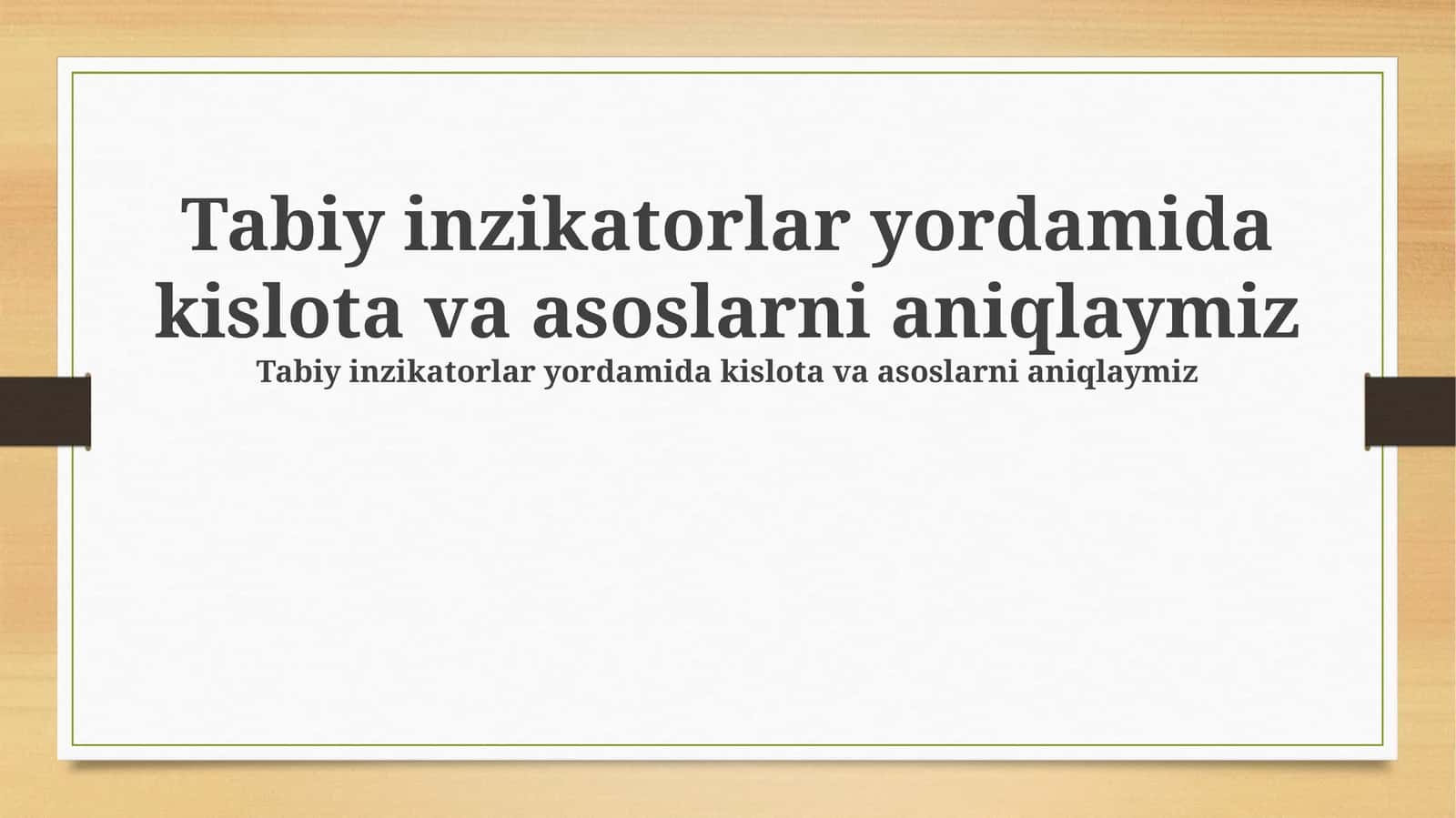 Tabiy inzikatorlar yordamida kislota va asoslarni aniqlaymiz 1