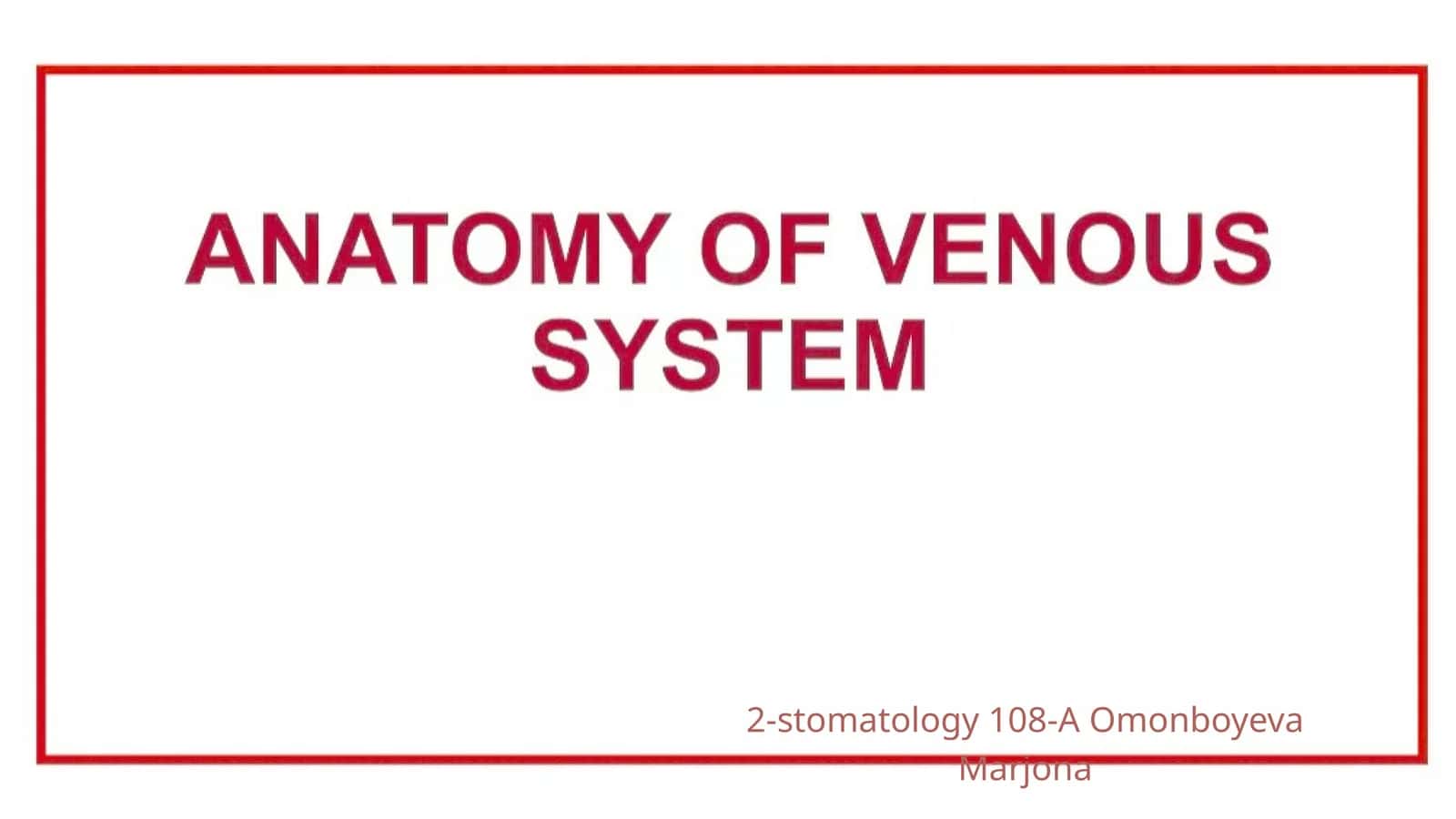 Anatomy of venous system 1