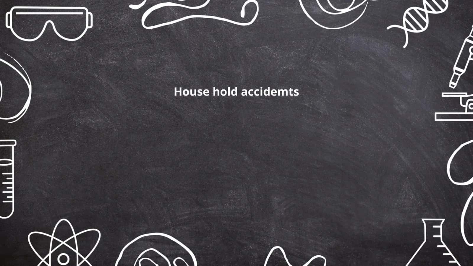 House hold accidemts 1