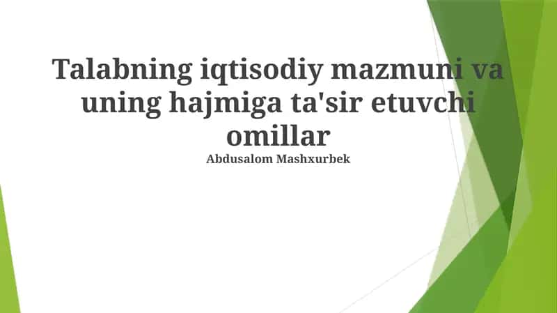 Talabning iqtisodiy mazmuni va uning hajmiga ta'sir etuvchi omillar 1