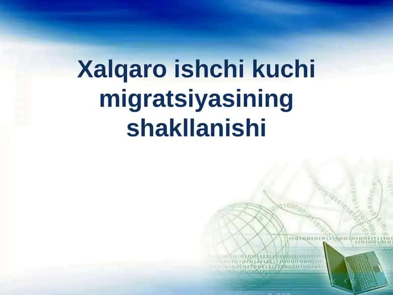 Xalqaro ishchi kuchi migratsiyasining nazariy asoslari 1