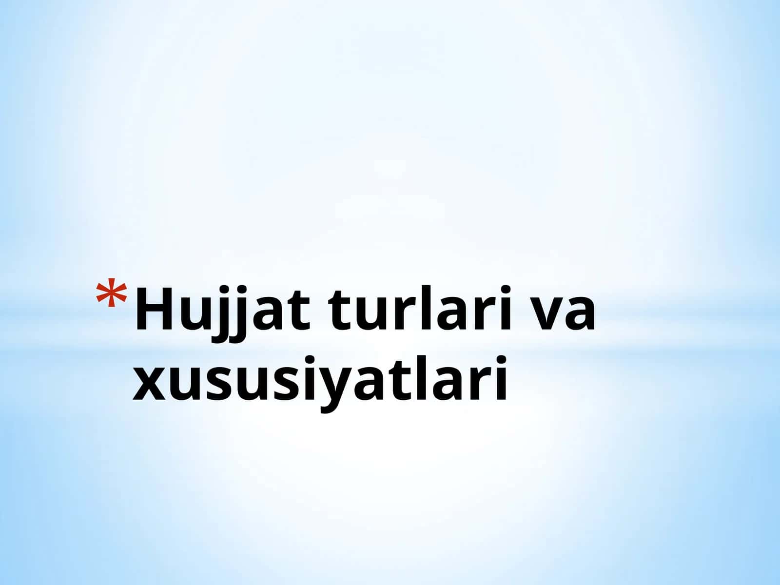 Hujjat turlari va xususiyatlari 1