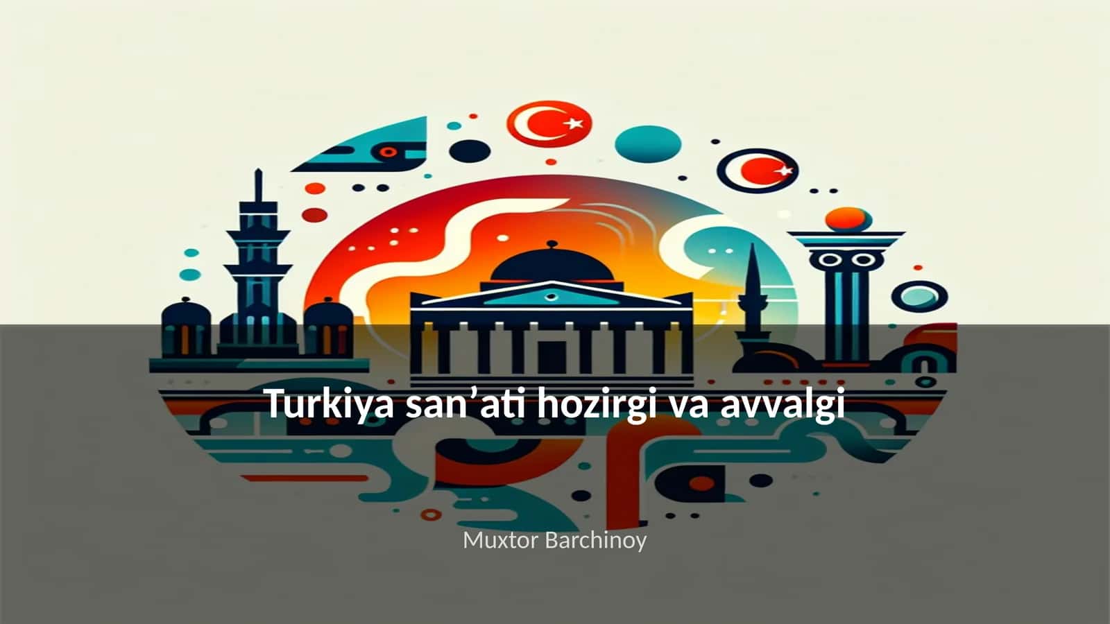Turkiya sanʼati hozirgi va avvalgi 1