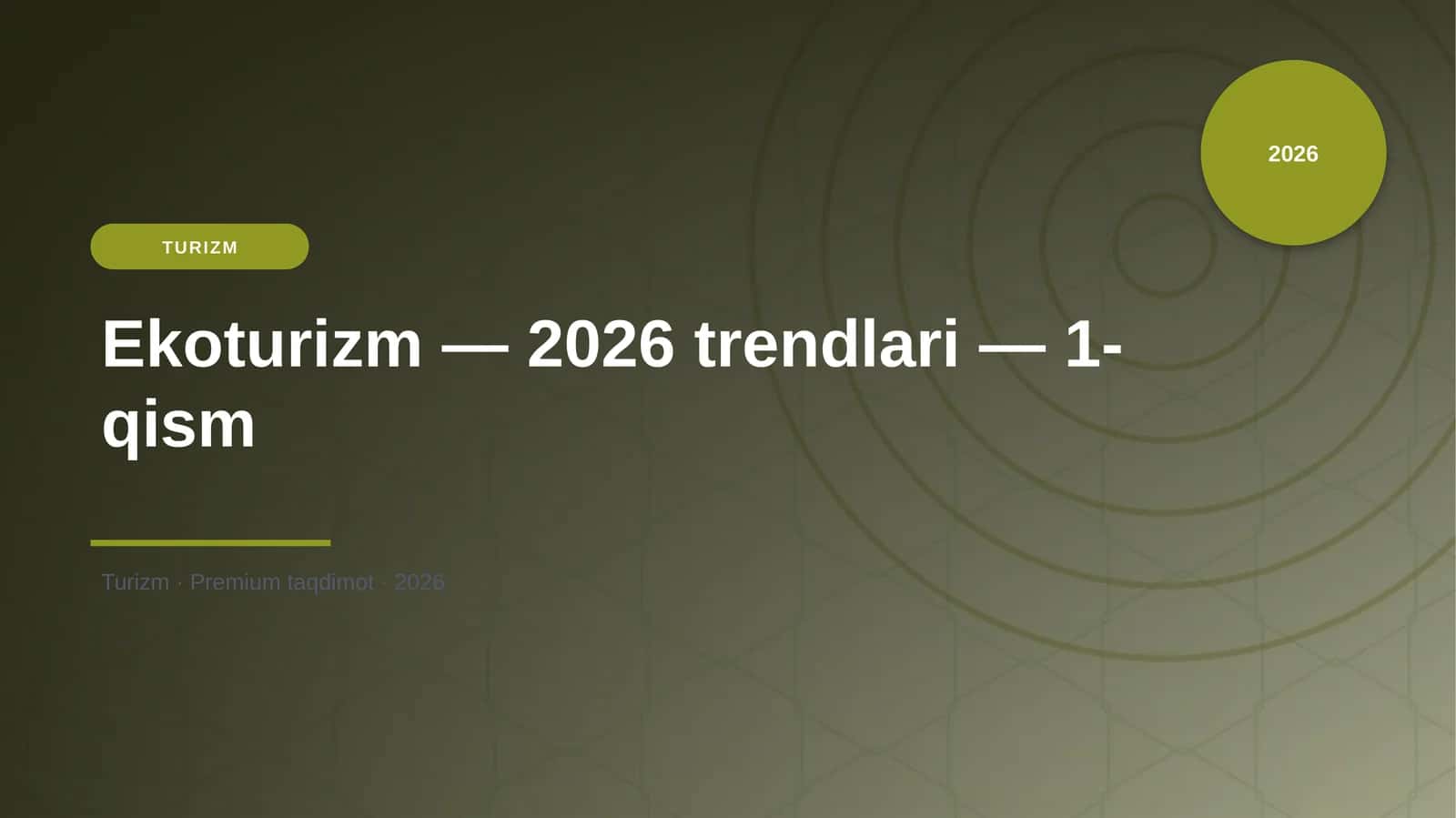 Ekoturizm — 2026 trendlari — 1-qism 1