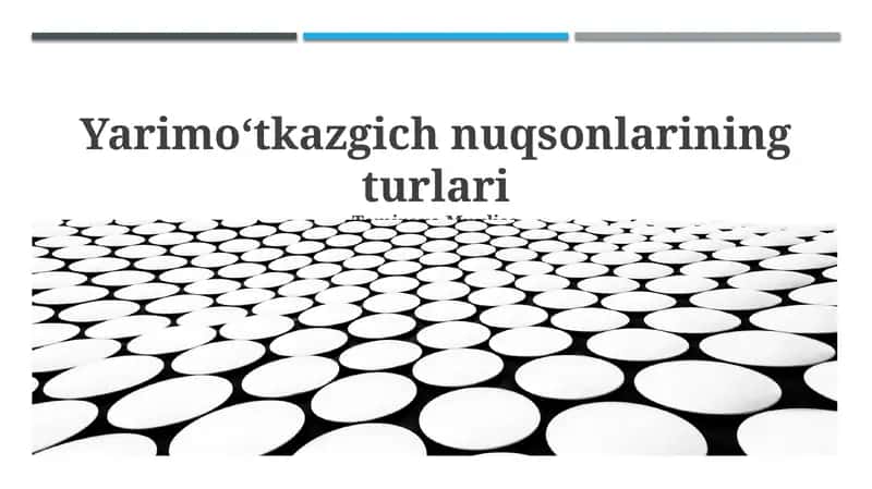 Yarimoʻtkazgich nuqsonlarining turlari 1
