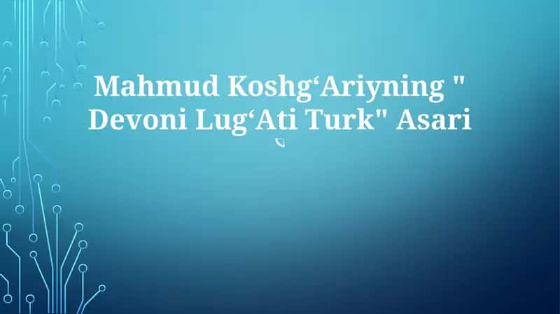 Mahmud KoshgʻAriyning " Devoni LugʻAti Turk" Asari 1