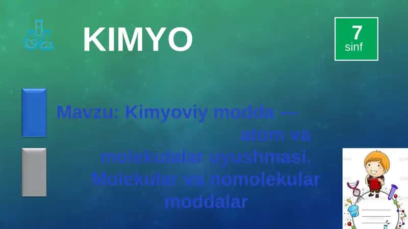 Kimyoviy modda—atom va molekulalar uyushmasi. Molekular va nomolekular moddalar 1