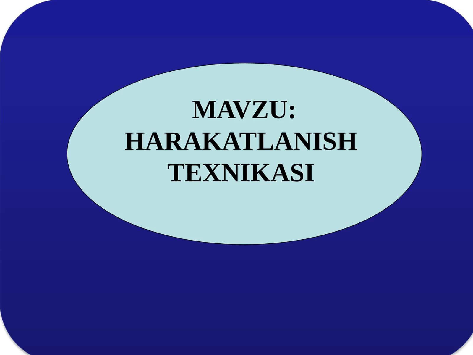 HARAKATLANISH TEXNIKASI 1