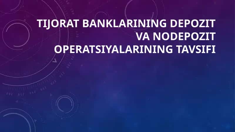Tijorat banklarining depozit va nodepozit operatsiyalarining tavsifi 1