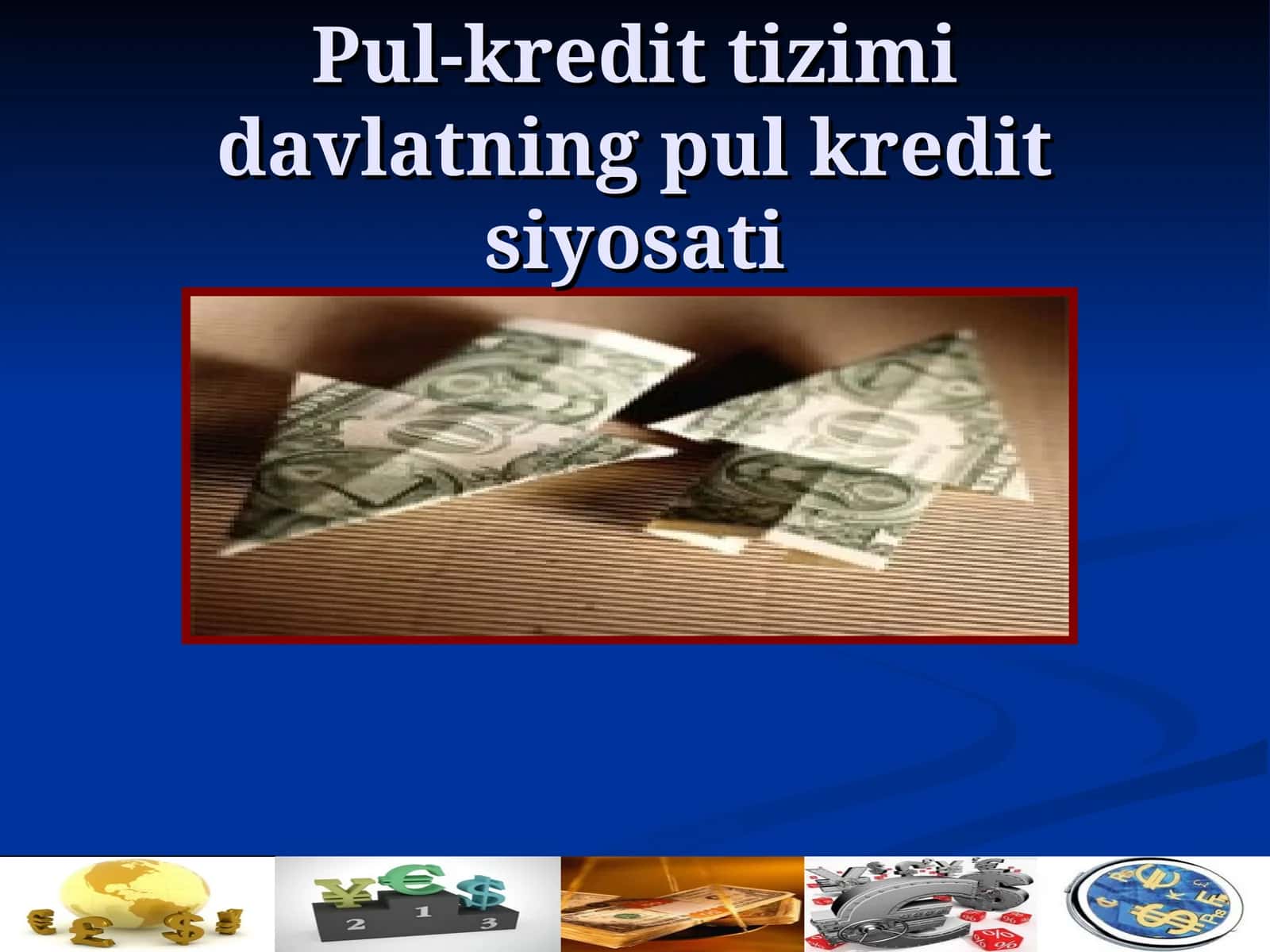 Pul-kredit tizimi davlatning pul kredit siyosati 1