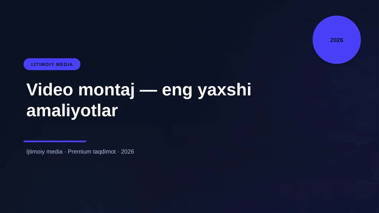 Video montaj — eng yaxshi amaliyotlar 1