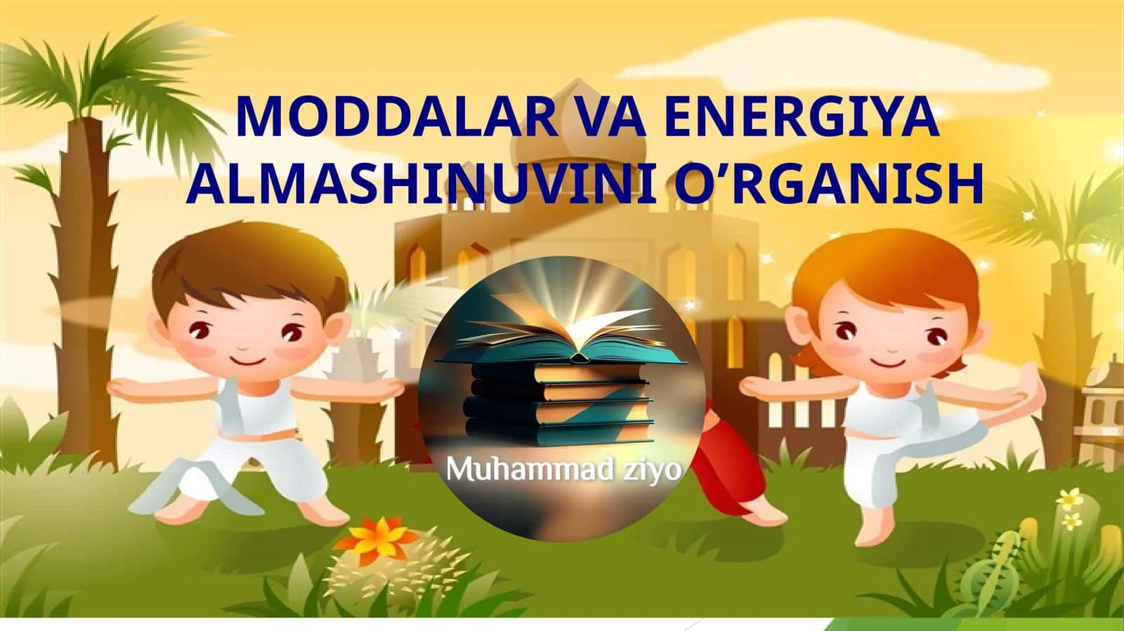 MODDALAR VA ENERGIYA ALMASHINUVINI O’RGANISH 1