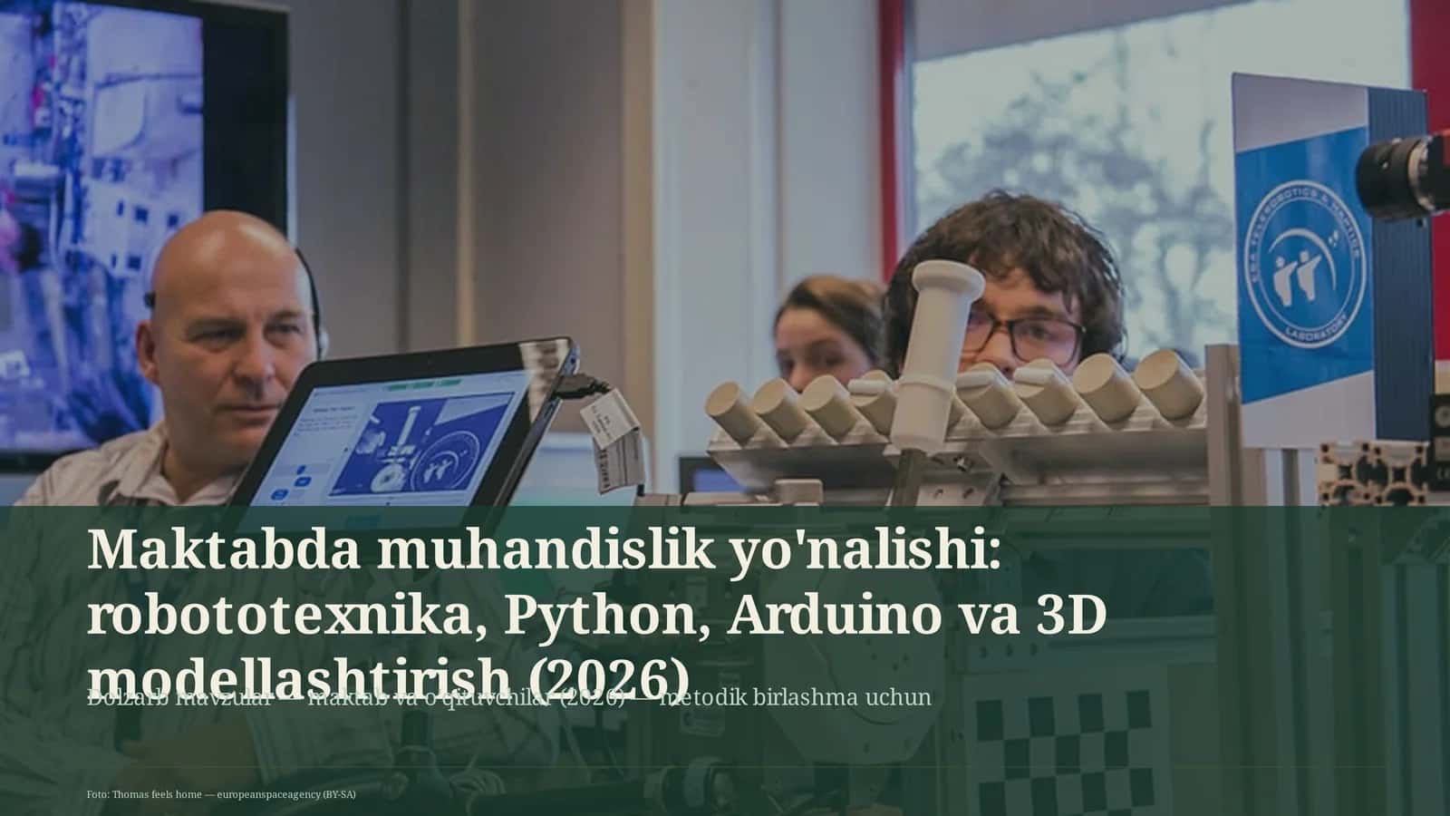 Maktabda muhandislik yo'nalishi: robototexnika, Python, Arduino va 3D modellashtirish 1