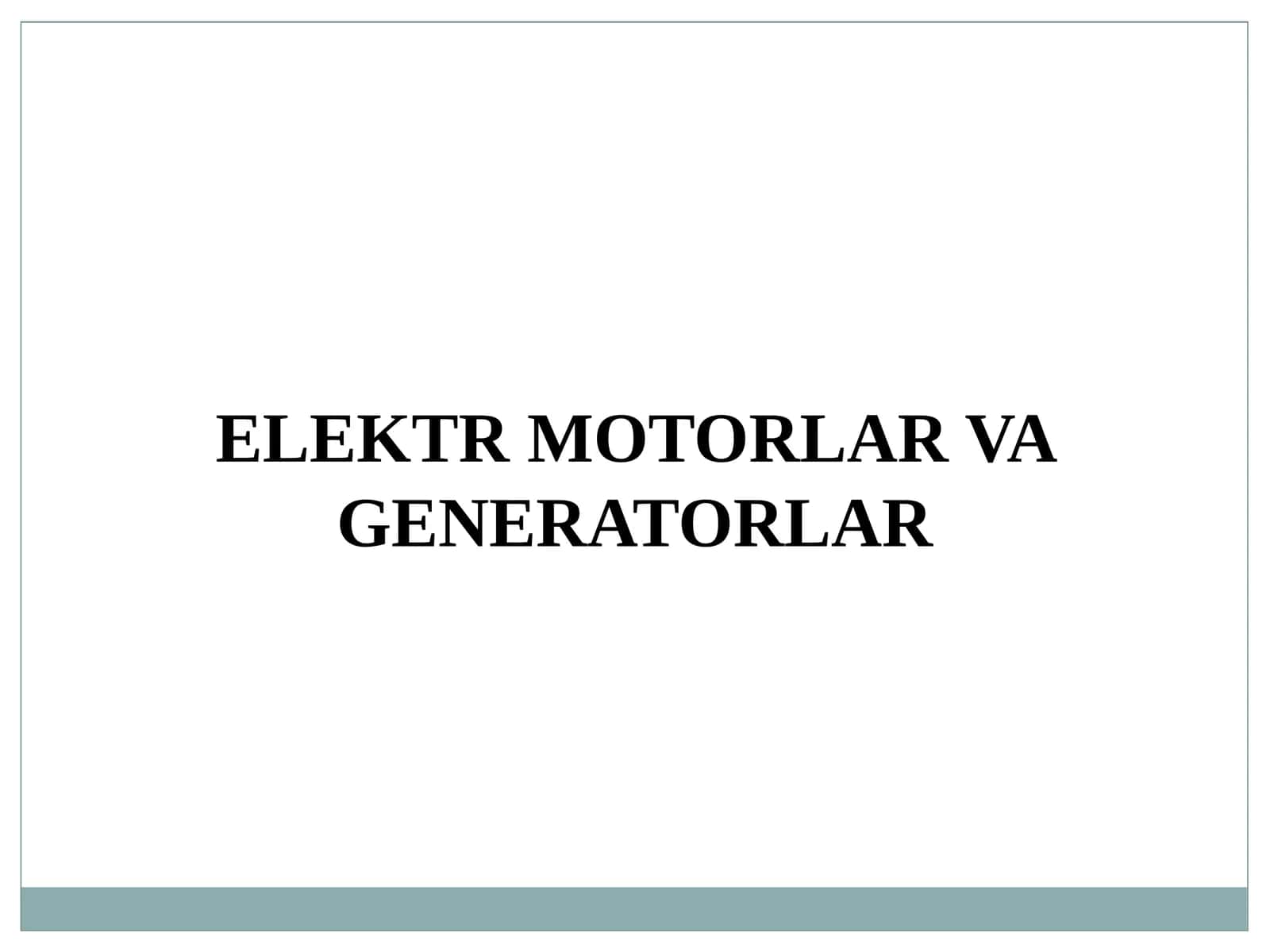 ELEKTR MOTORLAR VA GENERATORLAR 1