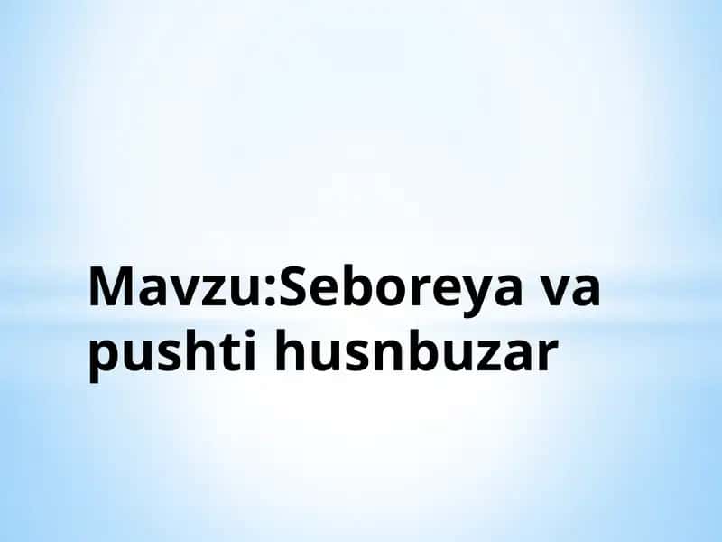Seboreya va pushti husnbuzarlar 1