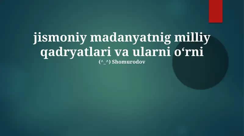 Jismoniy madaniyatnig milliy qadryatlari va ularni oʻrni 1