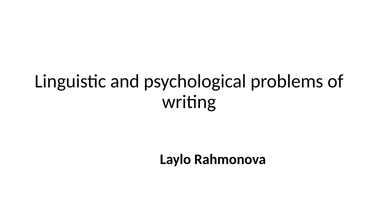 Linguistic and psychological problems of writing 1