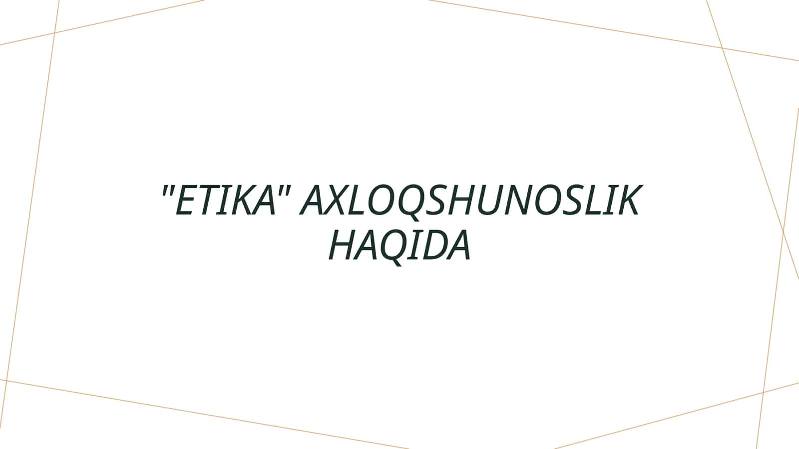 "Etika" Axloqshunoslik haqida 1