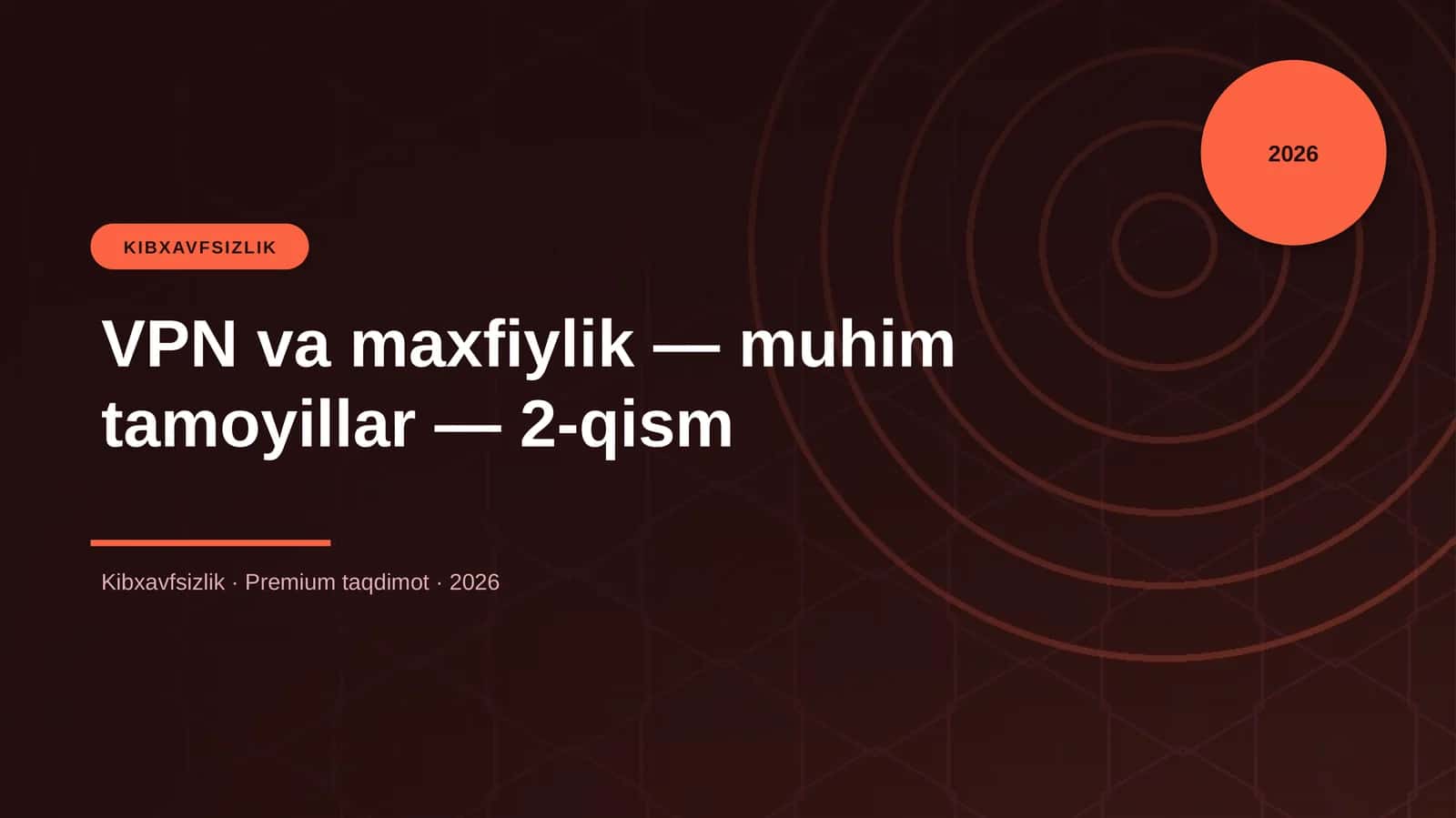 VPN va maxfiylik — muhim tamoyillar — 2-qism 1